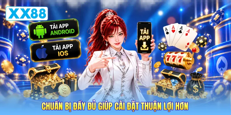 Chuẩn bị đầy đủ giúp cài đặt thuận lợi hơn