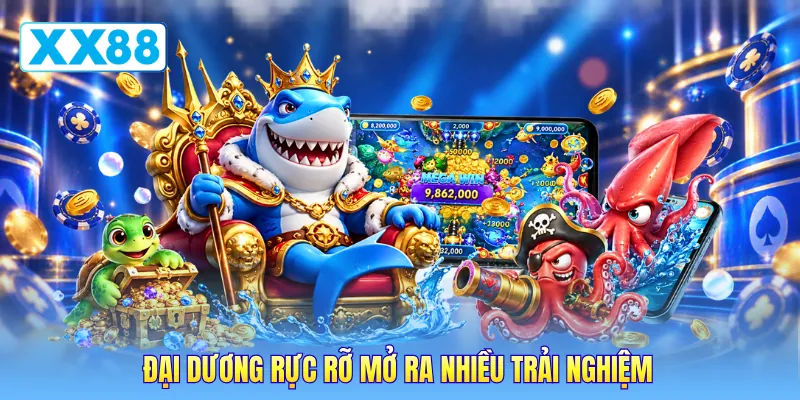 Đại dương rực rỡ mở ra nhiều trải nghiệm