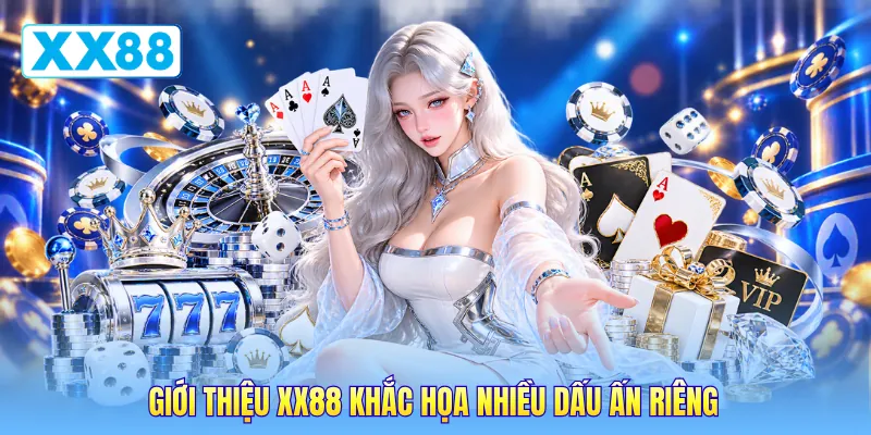 Giới thiệu XX88 khắc họa nhiều dấu ấn riêng