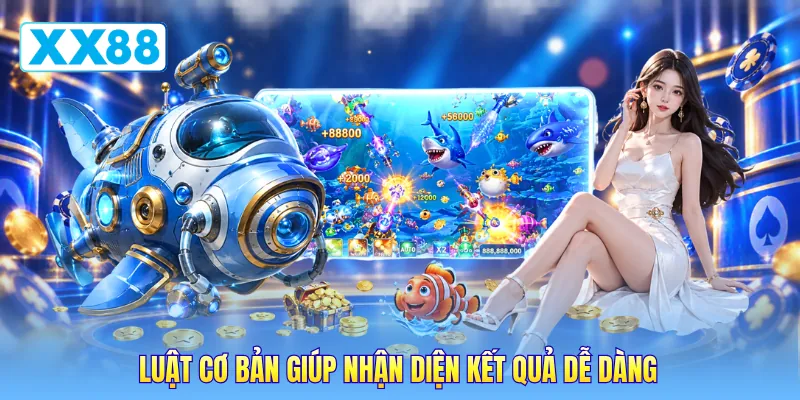 Luật cơ bản giúp nhận diện kết quả dễ dàng
