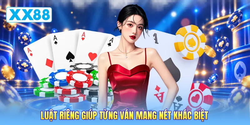 Luật riêng giúp từng ván mang nét khác biệt