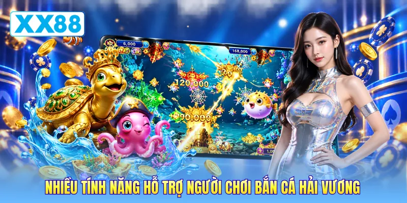 Nhiều tính năng hỗ trợ người chơi bắn cá hải vương
